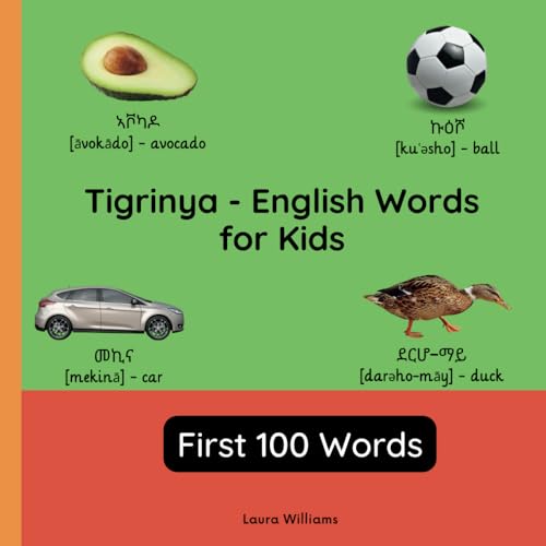Tigrinya - English Words for Toddlers - First 100 Words: Teach and Learn Tigrinya For Kids and Beginners | Bilingual Picture Book with English ... for Children (English-Tigrinya), Band 1) von Independently published