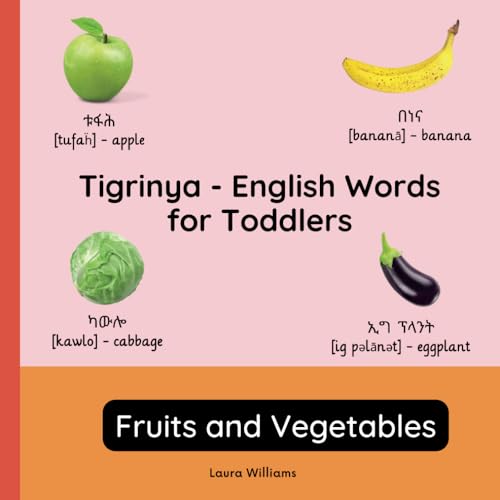 Tigrinya - English Words for Toddlers - Fruits and Vegetables: Teach and Learn Tigrinya For Kids and Beginners | Bilingual Picture Book with English ... for Children (English-Tigrinya), Band 2) von Independently published