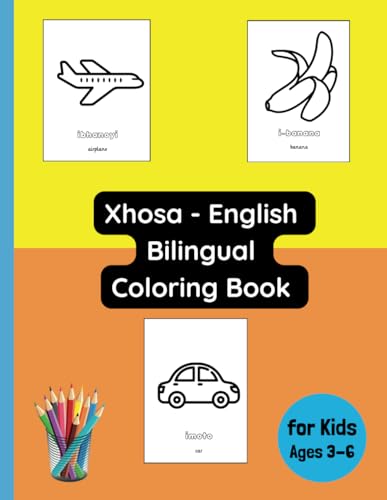 Xhosa - English Bilingual Coloring Book for Kids Ages 3 - 6 (Bilingual Books for Children (English-Xhosa), Band 5) von Independently published