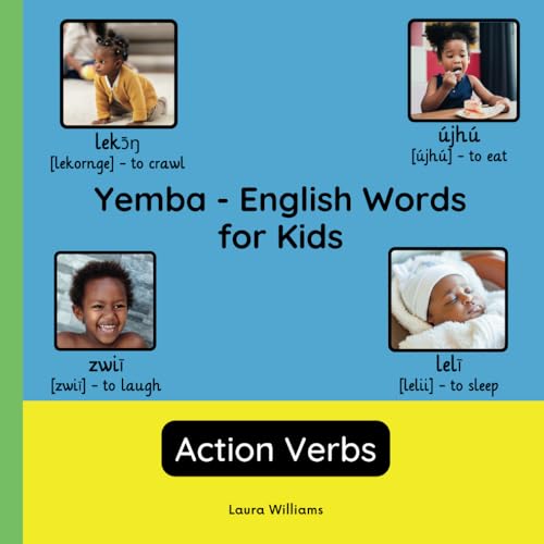 Yemba - English Words for Kids - Action Verbs: Teach and Learn Yemba For Kids and Beginners | Bilingual Picture Book with English Translations (Bilingual Books for Children (English-Yemba), Band 3) von Independently published