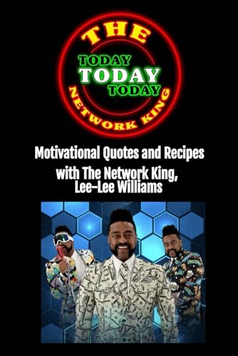 Today Today Today: Motivational Quotes and Recipes with The Network King, Lee-Lee Williams von Hoot Books Publishing
