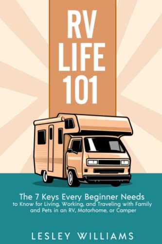RV Life 101: The 7 Keys Every Beginner Needs to Know for Living, Working, and Traveling with Family and Pets in an RV, Motorhome, or Camper von Sandaala Ltd.
