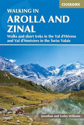 Walking in Arolla and Zinal: The Val d'Herens and Val d'Annivers in the Swiss Valais (Cicerone guidebooks) von Cicerone Press
