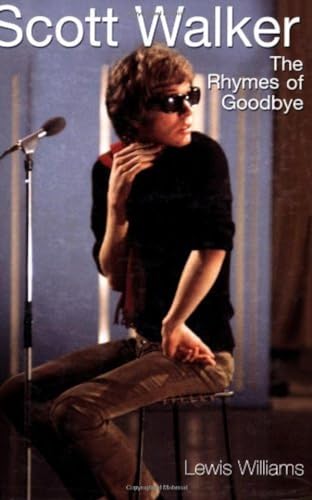 Scott Walker: The Rhymes of Goodbye