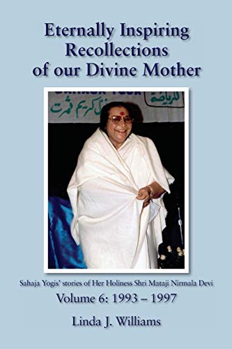 Eternally Inspiring Recollections of Our Divine Mother, Volume 6: 1993-1997 von Blossomtime Publishing