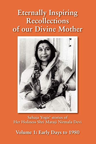 Eternally Inspiring Recollections of our Divine Mother, Volume 1: Early Days to 1980 (Black and White Edition) von Blossomtime Publishing