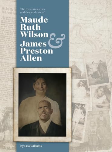 Maude Ruth and James Preston: Ancestors & Descendants von LMW Books