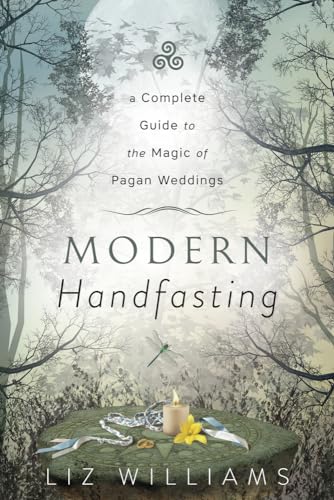 Modern Handfasting: A Complete Guide to the Magic of Pagan Weddings von Llewellyn Publications,U.S.