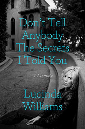 Don't Tell Anybody the Secrets I Told You: A Memoir von CROWN