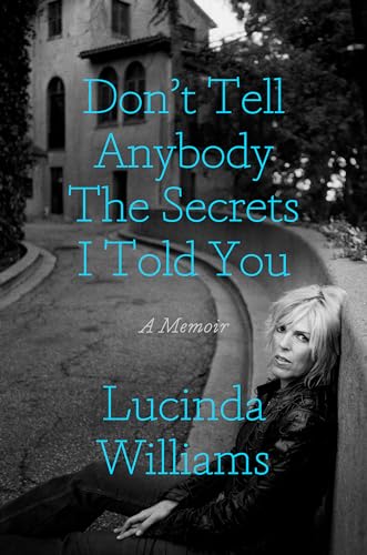 Don't Tell Anybody the Secrets I Told You: A Memoir von CROWN