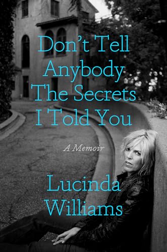 Don't Tell Anybody the Secrets I Told You: A Memoir von CROWN