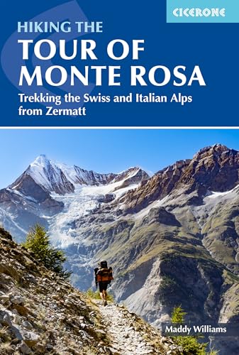 Hiking the Tour of Monte Rosa: Trekking the Swiss and Italian Alps from Zermatt (Cicerone guidebooks) von Cicerone Press Limited