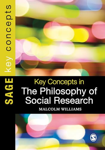 Key Concepts in the Philosophy of Social Research (Sage Key Concepts)