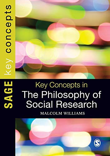 Key Concepts in the Philosophy of Social Research (Sage Key Concepts)