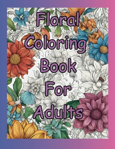Floral Coloring Book For Adults von Independently published