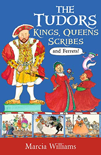 The Tudors: Kings, Queens, Scribes and Ferrets! The Tudors: Kings, Queens, Scribes and Ferrets! von WALKER BOOKS
