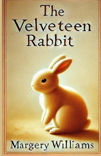 The Velveteen Rabbit(illustrated) von Independently published