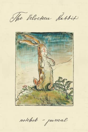 The Velveteen Rabbit - Notebook Journal: Dot-grid pages with corner illustrations based on the children's classic The Velveteen Rabbit - Notebook Journal: Dot-grid pages with corner illustrations based on the children's classic