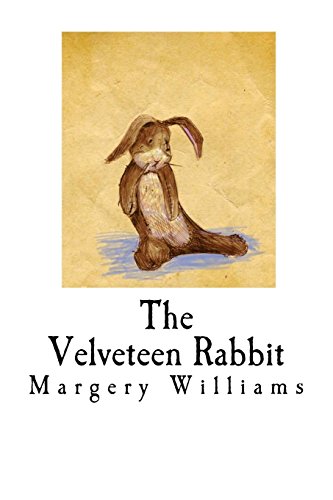 The Velveteen Rabbit: How Toys Become Real von CREATESPACE
