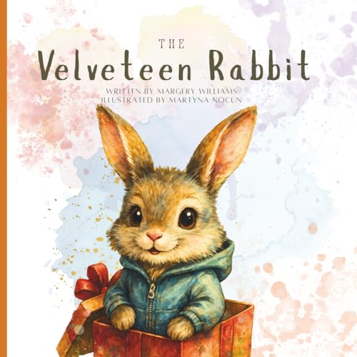 The Velveteen Rabbit: How toys become real The Velveteen Rabbit: How toys become real von Independently published