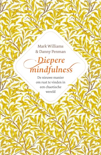 Diepere mindfulness: de nieuwe manier om rust te vinden in een chaotische wereld Diepere mindfulness: de nieuwe manier om rust te vinden in een chaotische wereld von Uitgeverij Nieuwezijds