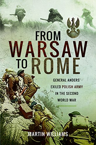 From Warsaw to Rome: General Anders' Exiled Polish Army in the Second World War von PEN AND SWORD MILITARY
