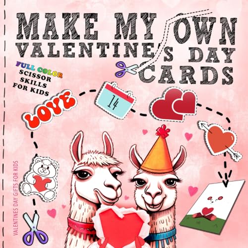 Valentines Day Gifts for Kids : Make My Own Valentine's Day Cards: Full Color and Scissor Skills DIY Activity Book for Children 4-12, Cut And Glue, Personalized Presents. von Independently published