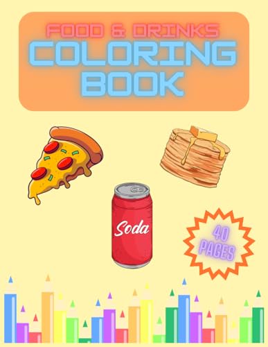 Food & Drinks Coloring Book: Stress Relieving Simple, Creative & Delicious Designs for Kids & Adults von Independently published