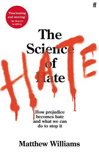 The Science of Hate: How prejudice becomes hate and what we can do to stop it von Faber & Faber