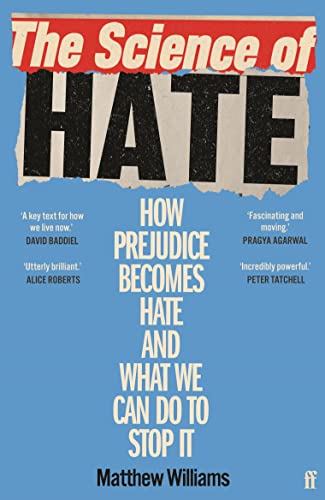 The Science of Hate: How prejudice becomes hate and what we can do to stop it von Faber & Faber