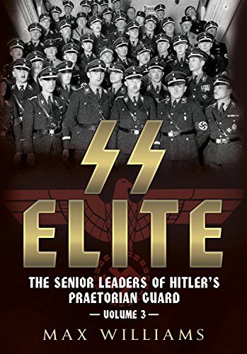SS Elite: The Senior Leaders of Hitler's Praetorian Guard: Volume 3 - R to W von Fonthill Media