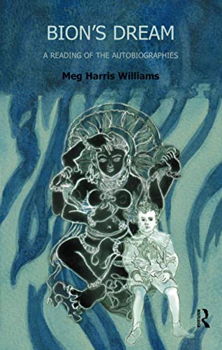 Bion's Dream: A Reading of the Autobriographies