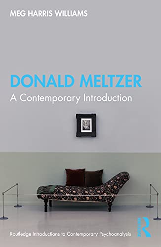 Donald Meltzer: A Contemporary Introduction (Routledge Introductions to Contemporary Psychoanalysis) von Routledge