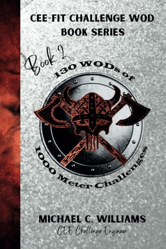 Book 2 130 WODs of 1000 Meter Challenges (CEE-FIT CHALLENGE WOD BOOK SERIES) von Bella's Book Press LLC