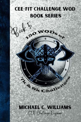 Book 5 150 WODs of 7k & 8k Challenges (CEE-FIT CHALLENGE WOD BOOK SERIES) von Bella's Book Press LLC