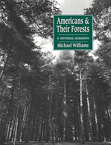 Americans and their Forests: A Historical Geography (Studies in Environment and History) von Cambridge University Press