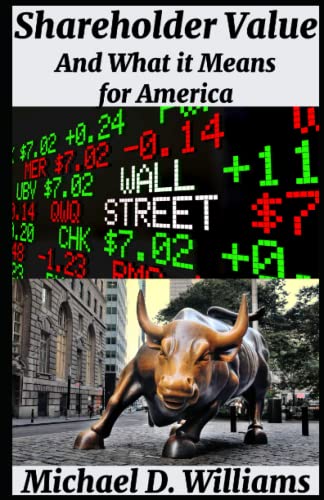 Shareholder Value and What it Means for America (Economics, Band 3) von Independently published