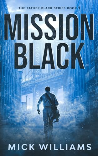 Mission Black: The Father Black Series book 1 von Bowker