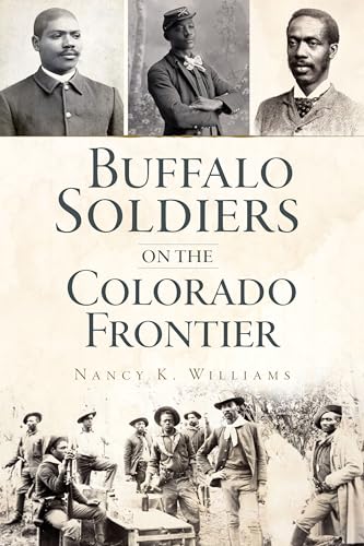 Buffalo Soldiers on the Colorado Frontier (Military)