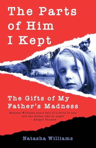 The Parts of Him I Kept: The Gifts of My Father's Madness The Parts of Him I Kept: The Gifts of My Father's Madness von Apprentice House
