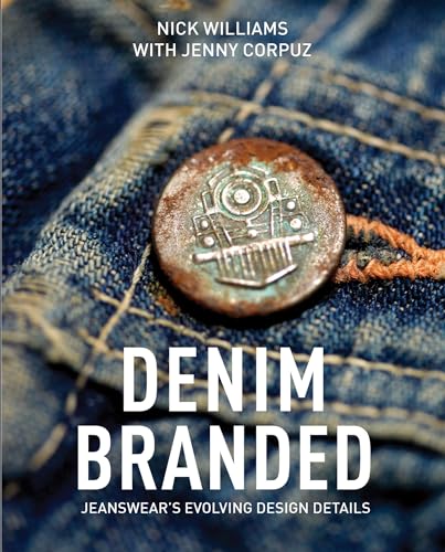 Denim Branded: Jeanswear's Evolving Design Details von Schiffer Publishing
