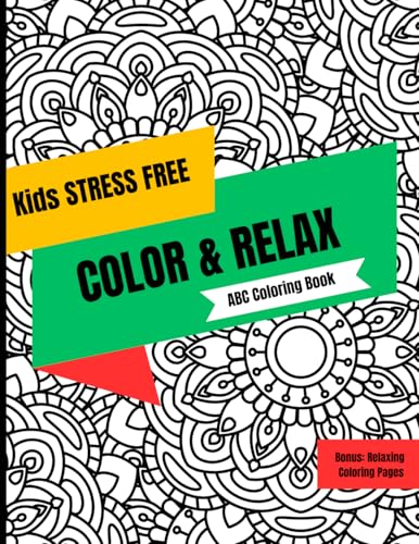 Color & Relax ABC Book: A Fun & Relaxing ABC Coloring Book for Kids. Stress-Free Learning Through Creativity Color & Relax ABC Book: A Fun & Relaxing ABC Coloring Book for Kids. Stress-Free Learning Through Creativity von Something Nice-Nickieshia Aska Williams