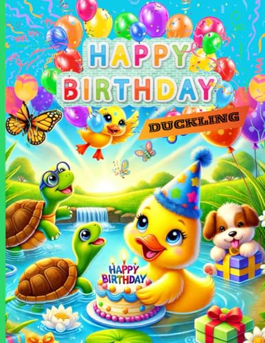 Happy Birthday Duckling Coloring Book: The Surprise Birthday Party: A Story Coloring Book of Friendship and Fun ! Happy Birthday Duckling Coloring Book: The Surprise Birthday Party: A Story Coloring Book of Friendship and Fun ! von Something Nice- Nickieshia Aska Williams