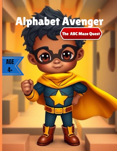 Maze Quest Alphabet Avenger: The ABC Maze Quest Unlocking The Power of Letters, One Maze at a Time! Maze Quest Alphabet Avenger: The ABC Maze Quest Unlocking The Power of Letters, One Maze at a Time! von Something Nice-Nickieshia Aska Williams