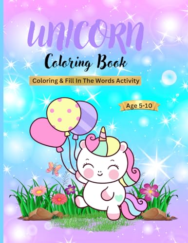 Unicorn Coloring & Fill In The Words Book: Unicorn Coloring & Words Activity Book (The Magical Unicorn Learning Series) von Something Nice-Nickieshia Aska Williams