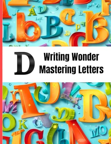 Writing Wonder Book "D" Discovery: Mastering Letters-Finding Your Unique Writing Voice von Independently published