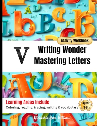Writing Wonder Book "V" Vision: Master Letters-Bring Your Writing Dreams to Life (ABC Focus: Mastering Letters A-Z) von Something Nice- Nickieshia Aska Williams
