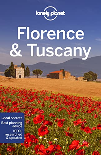 Lonely Planet Florence & Tuscany 12: Lonely Planet's most comprehensive guide to the city (Travel Guide)
