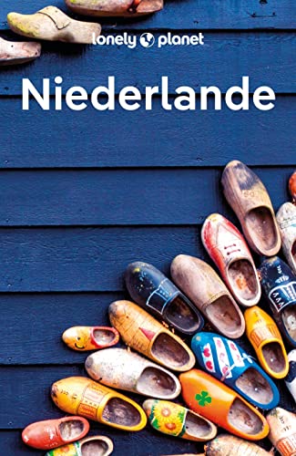 LONELY PLANET Reiseführer Niederlande: Eigene Wege gehen und Einzigartiges erleben.