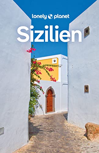 LONELY PLANET Reiseführer Sizilien: Eigene Wege gehen und Einzigartiges erleben.